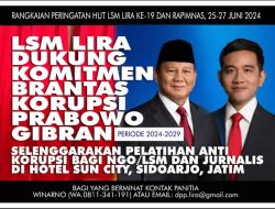 LSM LIRA Dukung Komitmen Brantas Korupsi Prabowo-Gibran 2024-2029. Buat Pelatihan Anti Korupsi Bagi LSM dan Jurnalis/Media