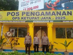 Polsek Metro Menteng Laksanakan Pengamanan Pos Pam Ketupat Jaya 2025 Di Bundaran HI