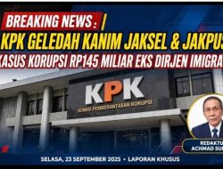 Geger Korupsi RP145 Miliar di Ditjen Imgrasi : Setelah OTT Wamen, KPK Masih Geledah Kanim Jaksel dan Jakpus*